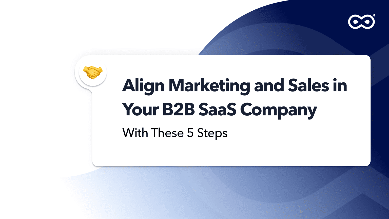 Align Marketing and Sales in Your B2B Company With These 5 Steps
