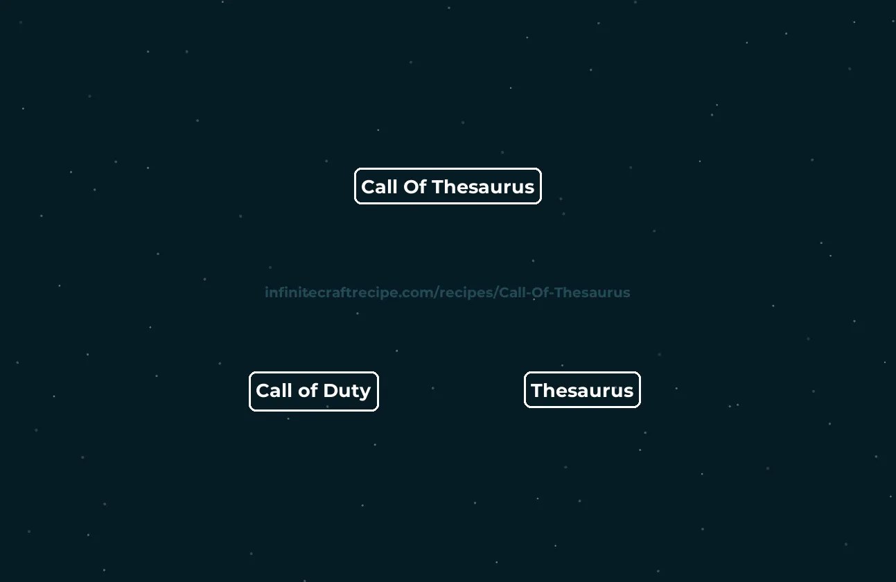 🎮 Call Of Thesaurus recipe How to make Call Of Thesaurus in Infinite Craft