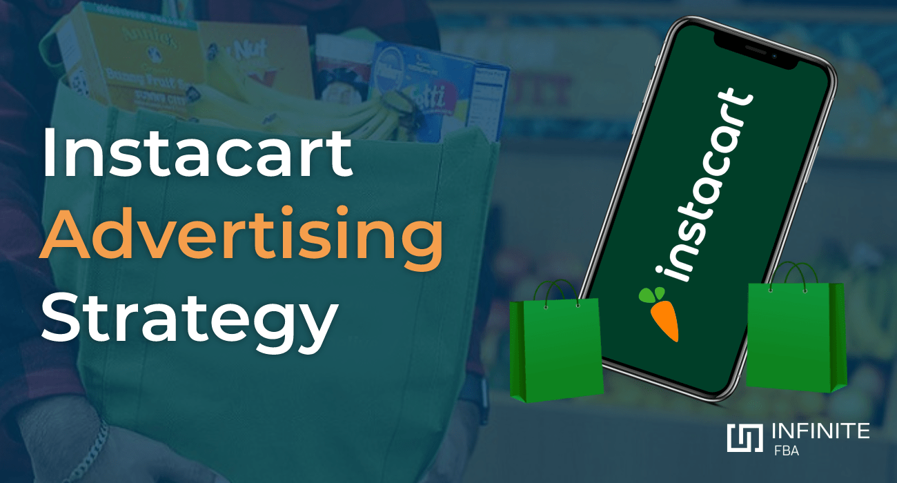 Instacart Advertising Strategy Expert tips Infinite FBA