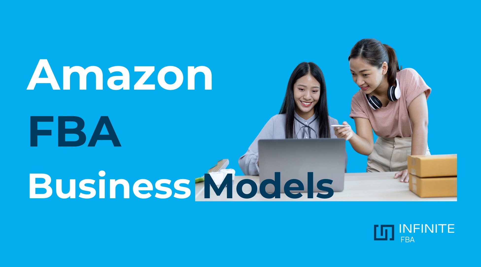 Amazon FBA Business Models 2024 Infinite FBA