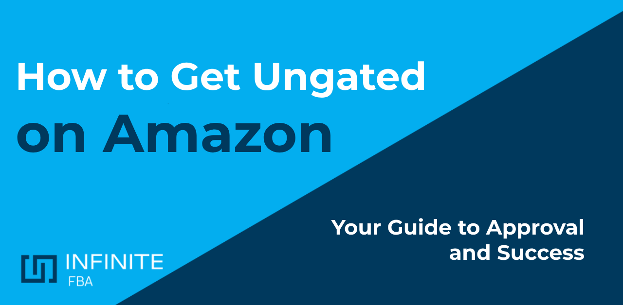 How to Get Ungated on Amazon A Complete Guide Infinite FBA
