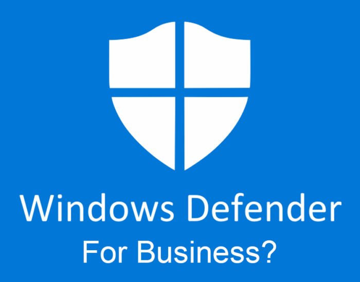 6 Reasons Why You Shouldn't Use Windows Defender to Protect Your Business