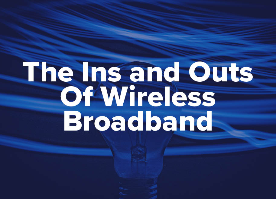 The Ins And Outs Of Wireless Broadband Infinium Communications