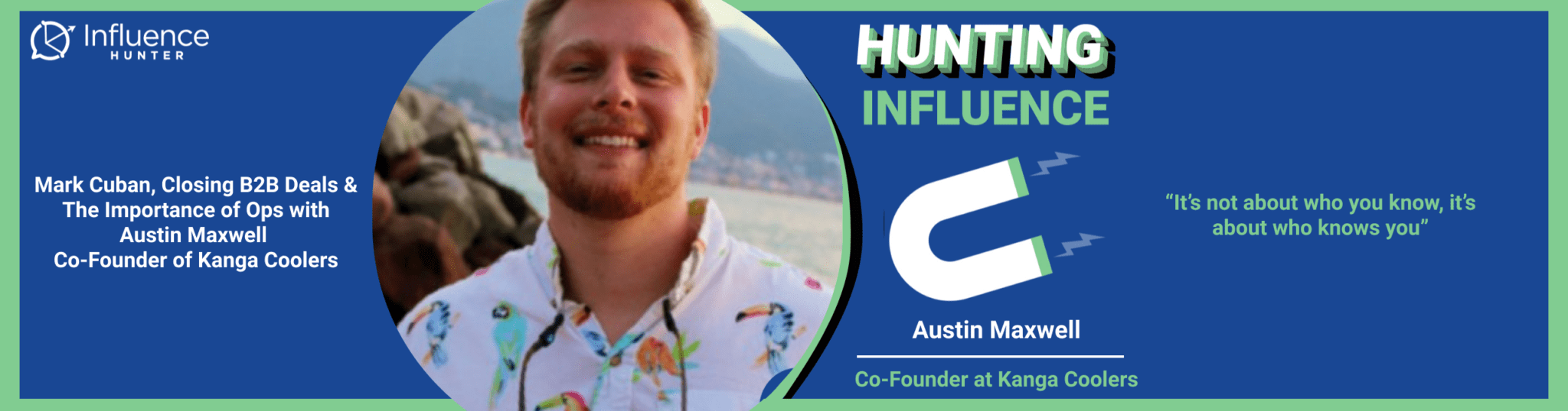 Mark Cuban, Closing B2B Deals & The Importance of Ops with Austin Maxwell, CoFounder of Kanga