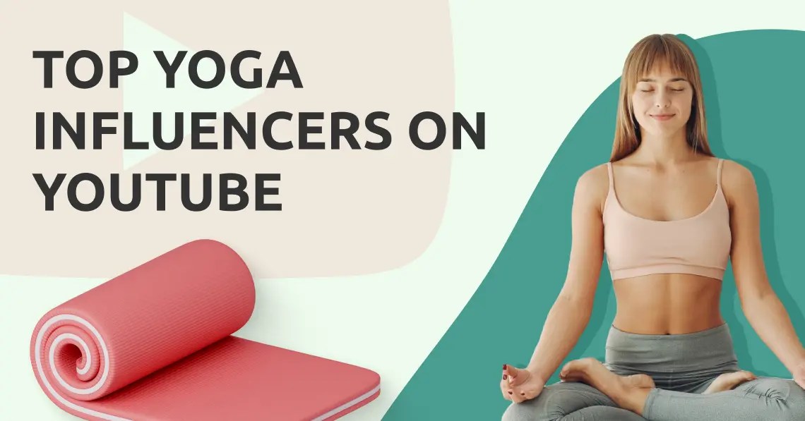 Top 20 Yoga Influencers on YouTube to Inspire Your AtHome Practice
