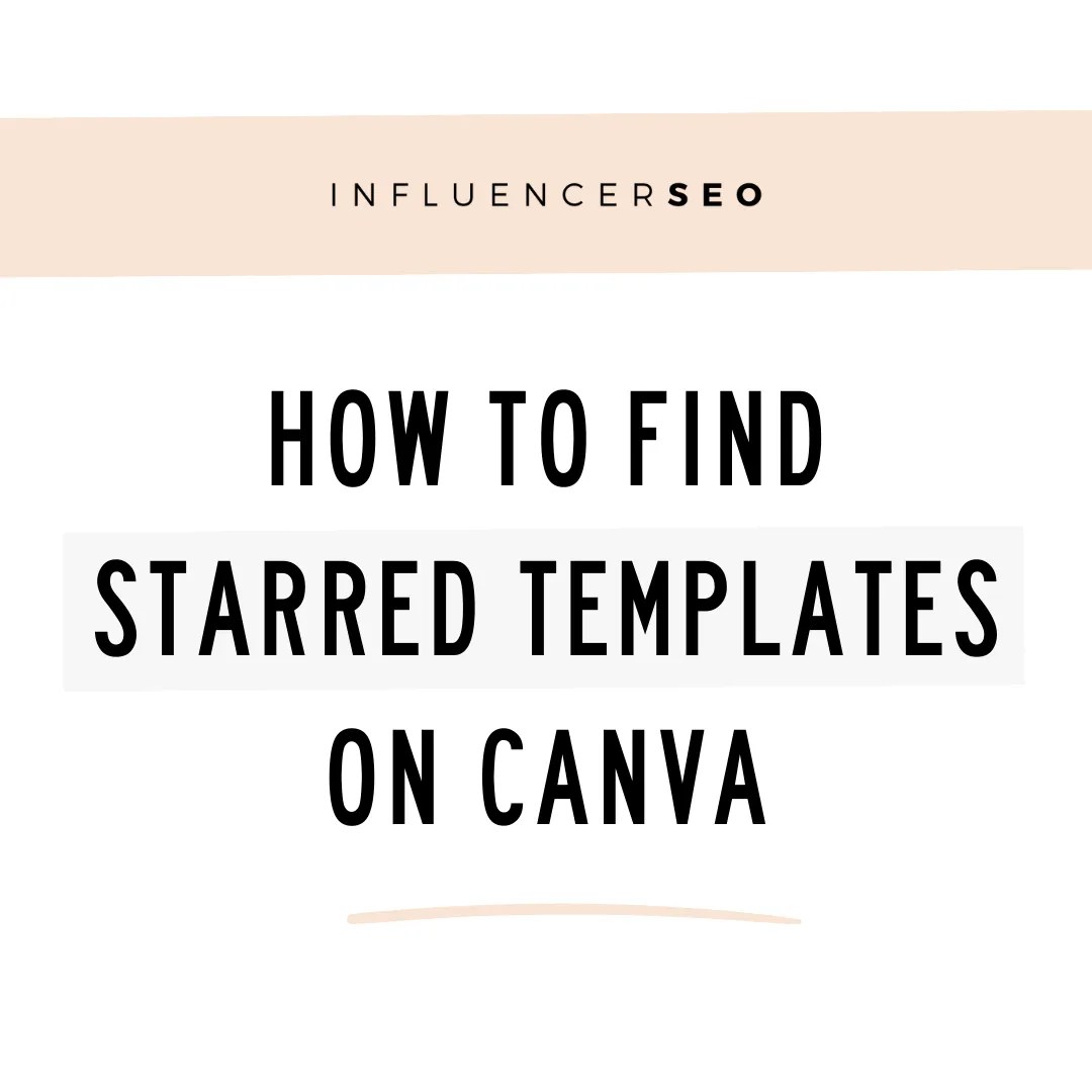 How To Find Starred Templates on Canva Influencer SEO