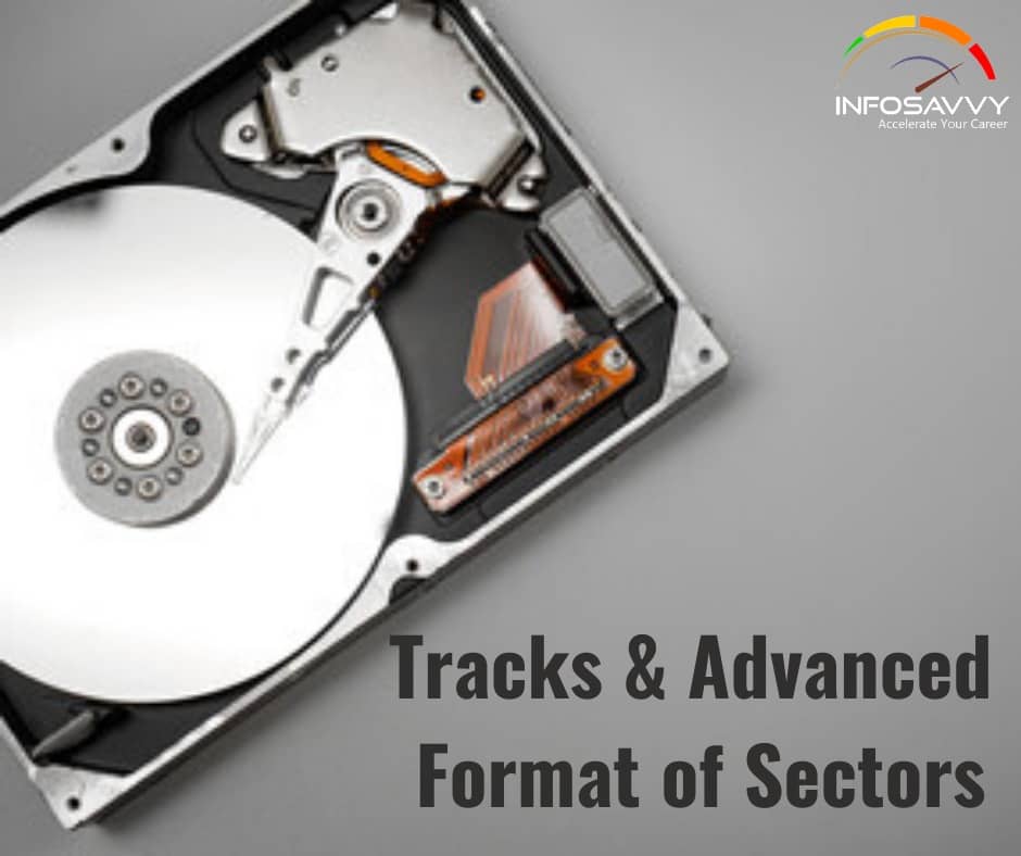 Tracks & Advanced Format of Sectors Infosavvy Security and IT