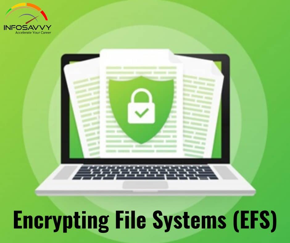 An Overview of Encrypting File Systems EFS Infosavvy