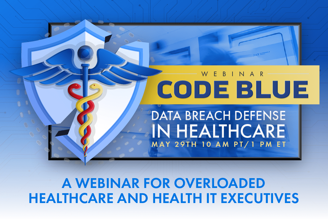 Webinar Code Blue Data Breach Defense in Healthcare