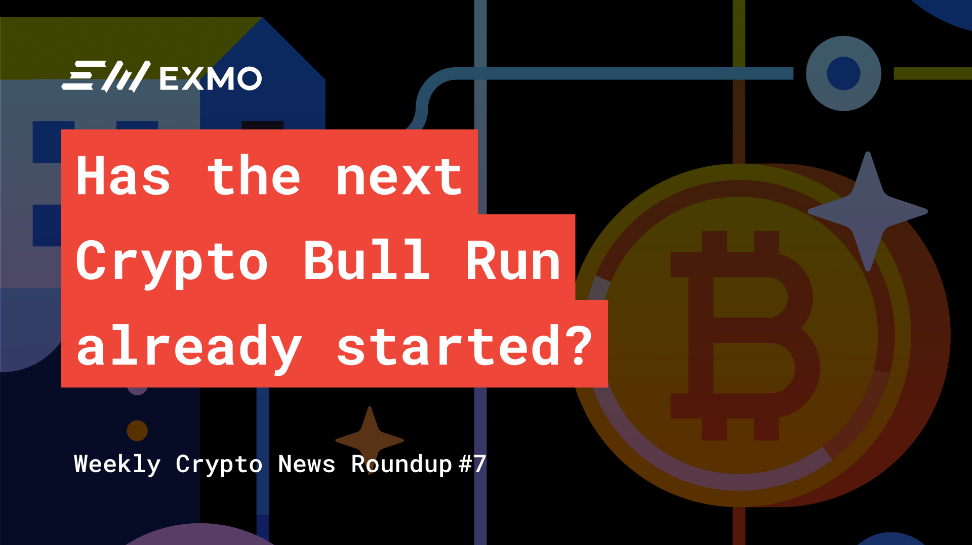 Has the next Crypto Bull Run already started? [Video] EXMO Info Hub