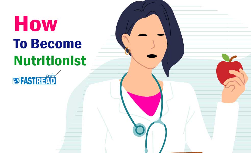 How to A Nutritionist? Career, Salary & More… FastRead Info