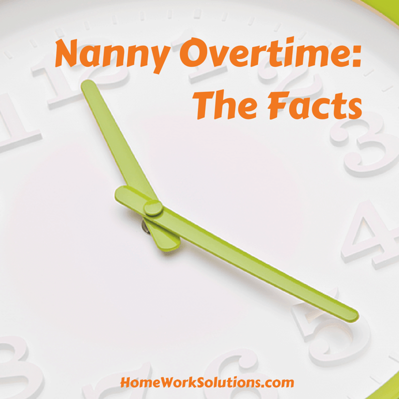 The Facts About Nanny Overtime