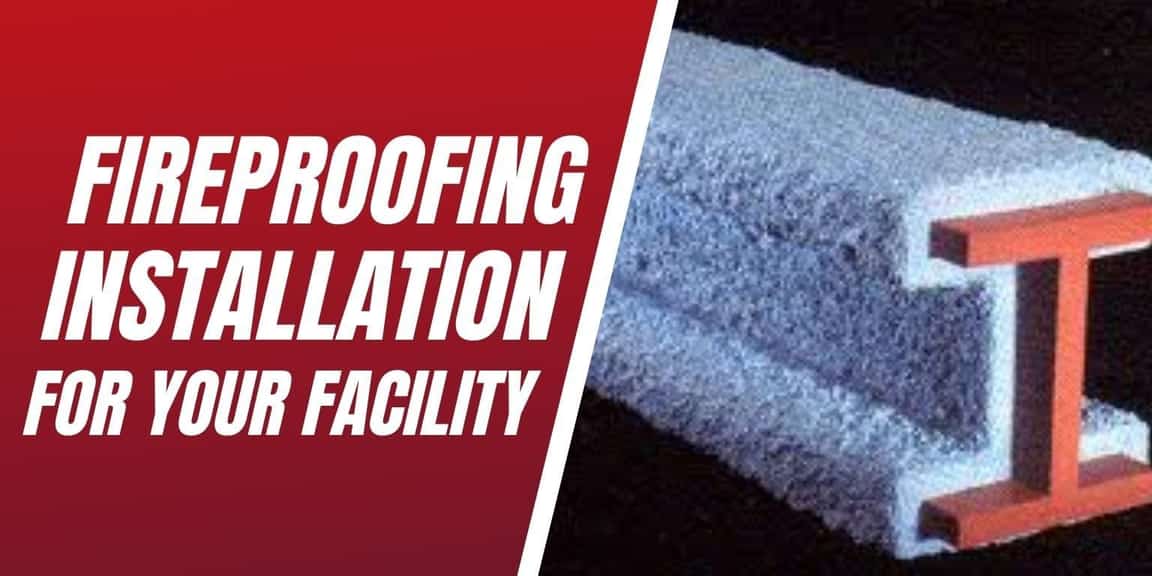 Fireproofing Installation For Your Facility LSS Life Safety Services®