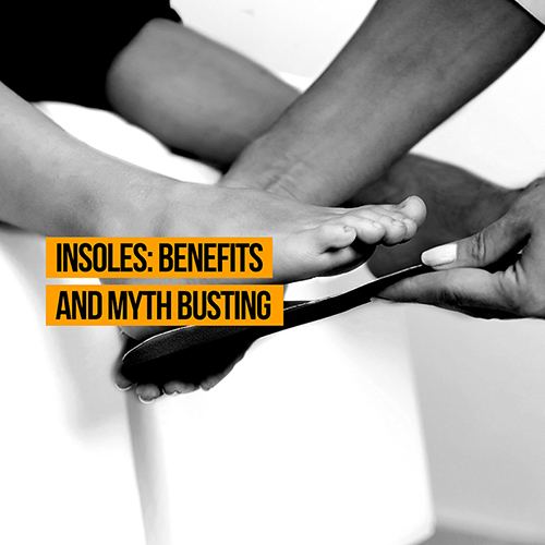 Insoles Benefits & Mythbusting