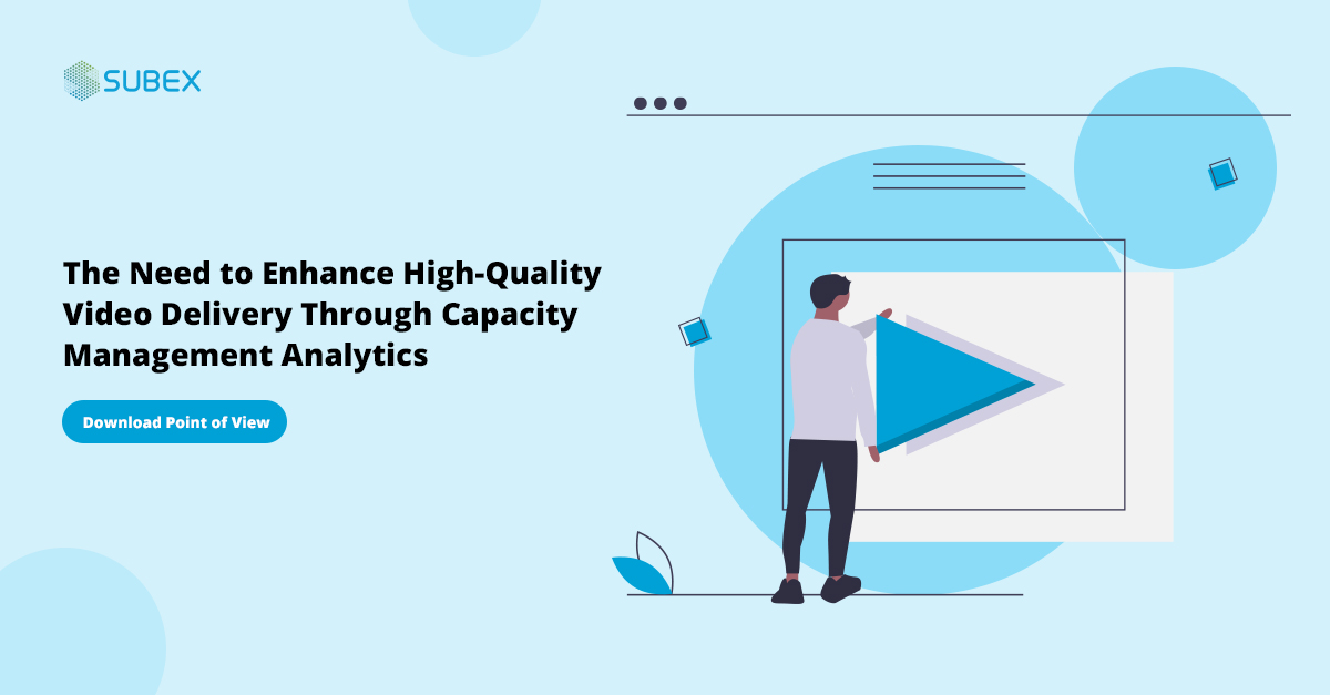 The Need to Enhance HighQuality Video Delivery Through Capacity