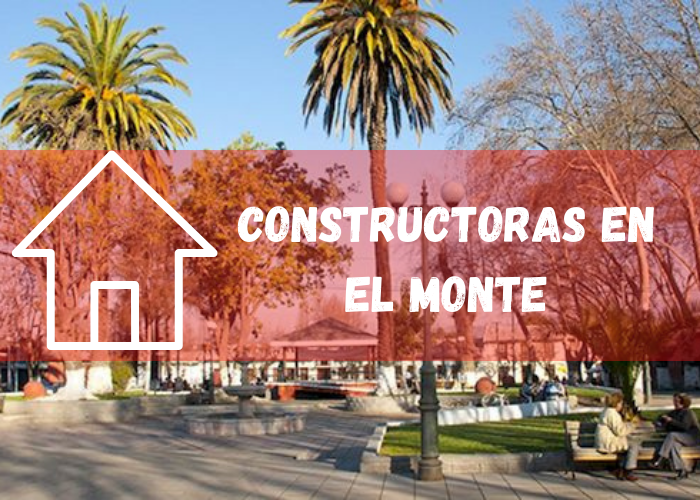 Listado de las mejores empresas constructoras en El Monte
