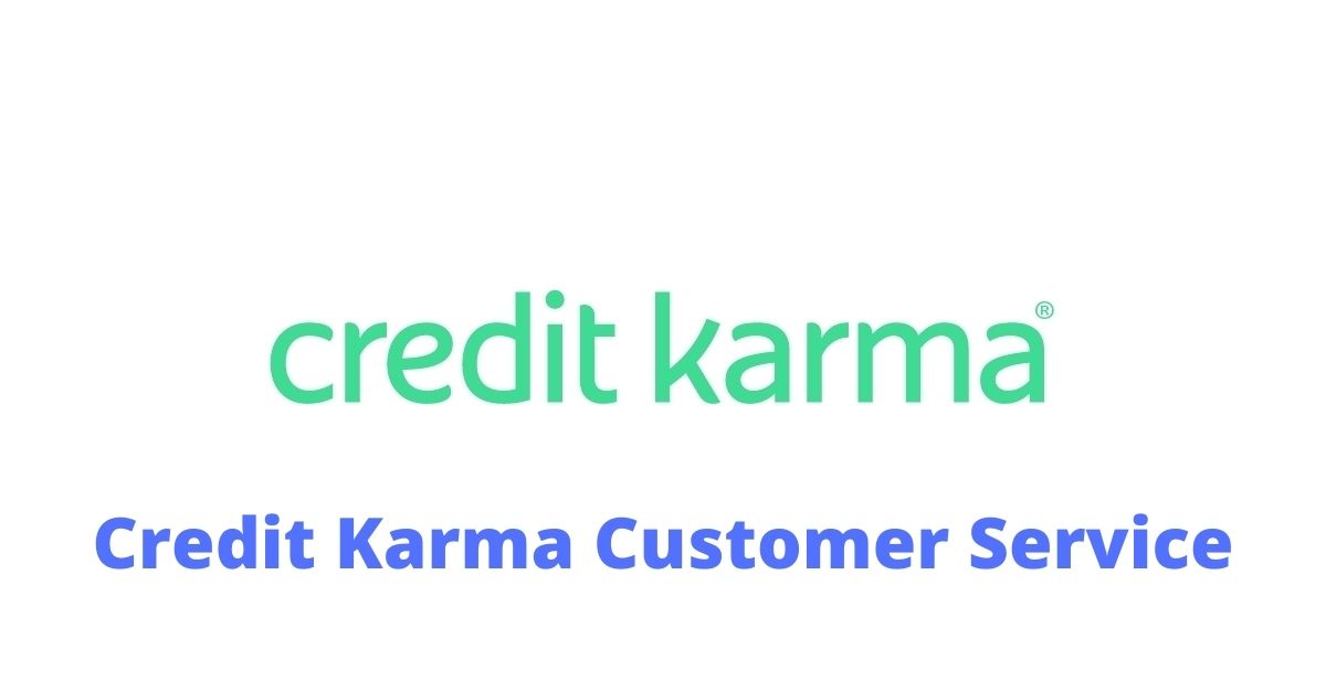 Credit Karma Customer Service, Contact Number, Credit Reports Support