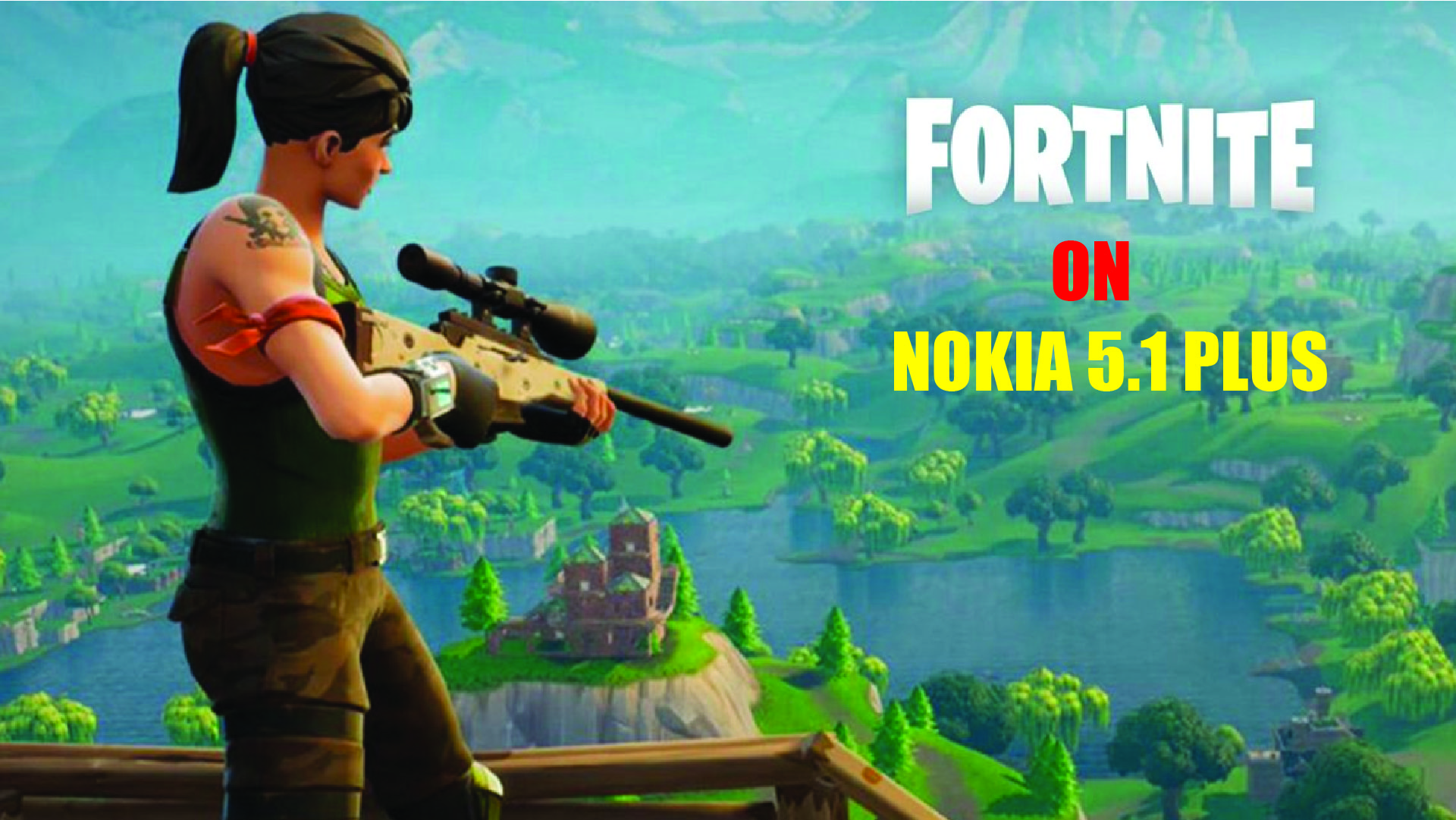 Install Fortnite on Nokia 5.1 Plus Fix Forrtnite Device Not Supported