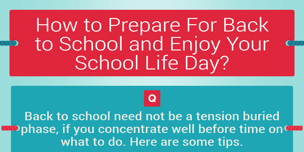 How to Prepare For Back to School and Enjoy Your School Life Day? by