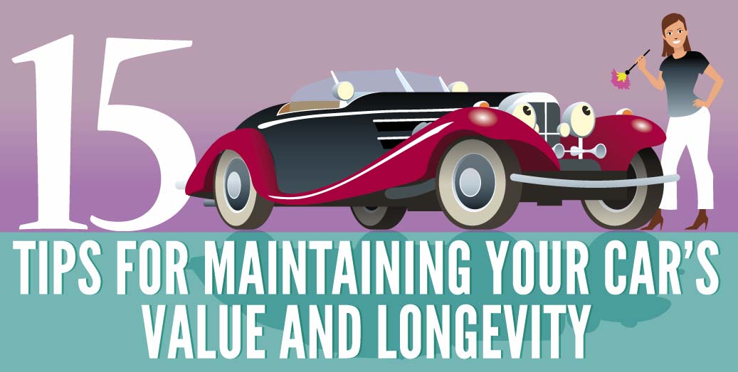 15 Tips for Maintaining your Car’s Value and Longevity [Infographic]