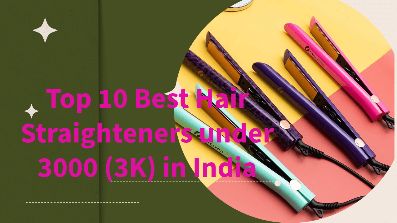Top 10 Best Hair Straighteners Under 3000 (3K) In India Infolog.in