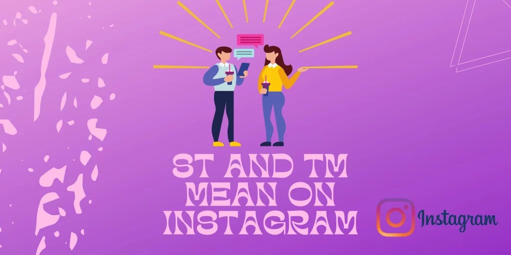 What Does St and Tm Mean On Instagram?