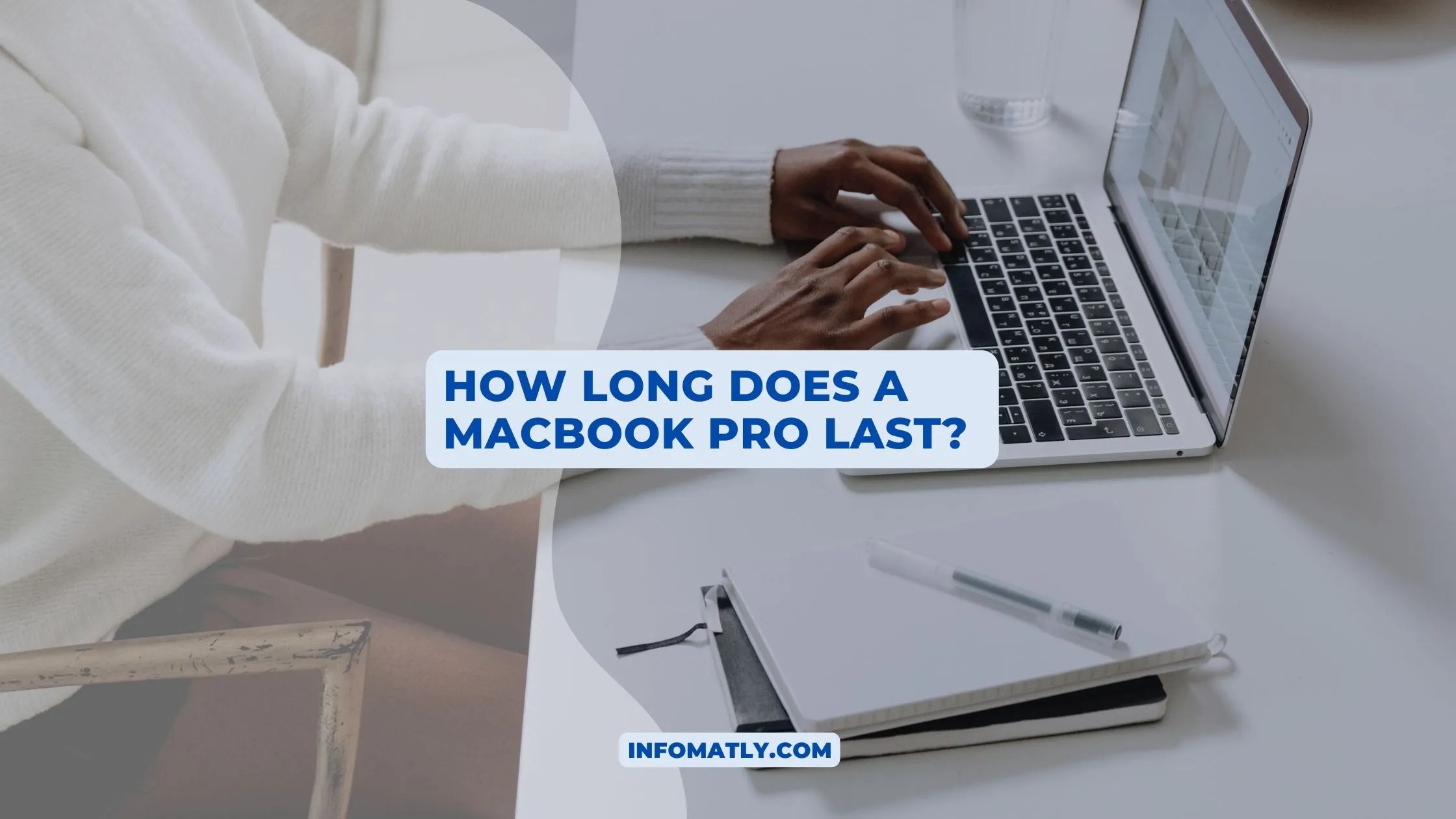 How long does a MacBook Pro last? Infomatly