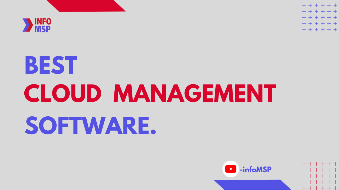 10 Best Cloud Management Software. InfoMSP