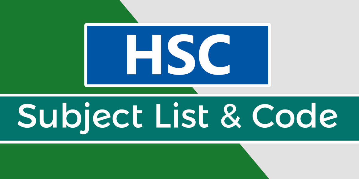 HSC Subject list & Subject Code [Science, Commerce and Arts]
