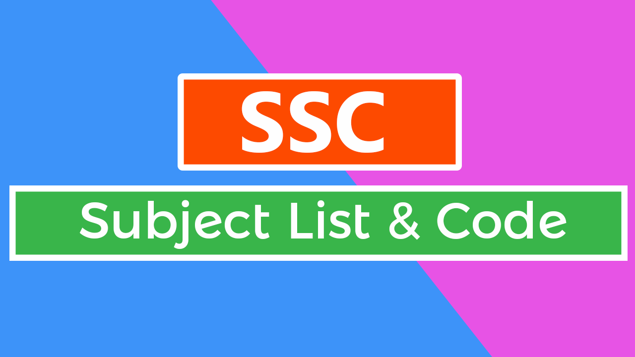 SSC Subject list & Subject Code [Science, Commerce and Arts]