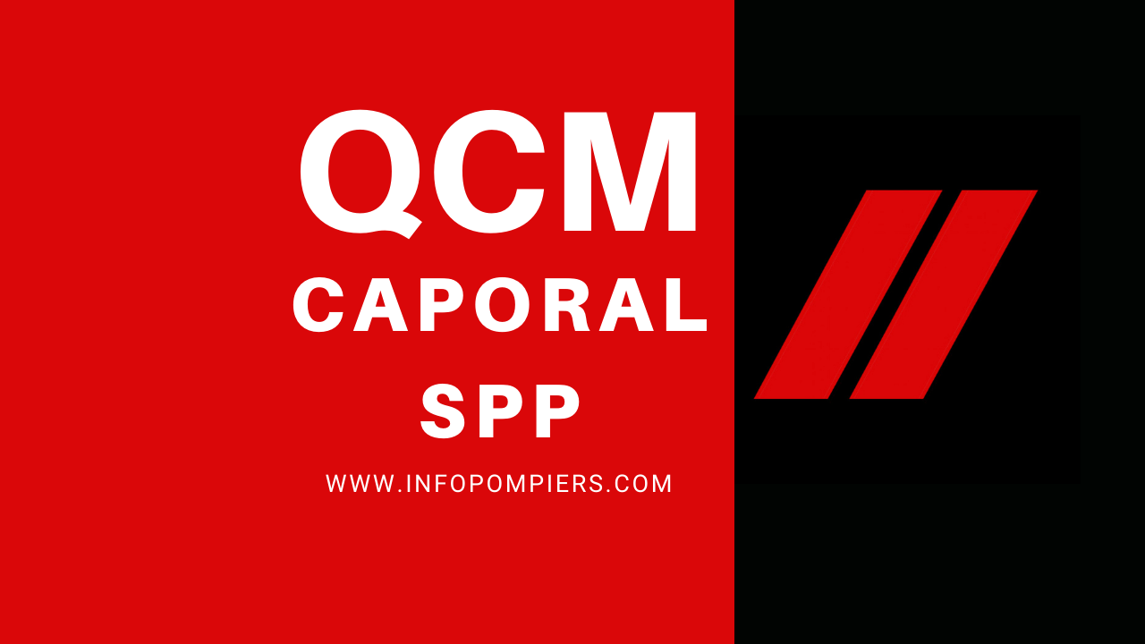qcm concours caporal spp 2023 Concours Caporal Spp : Le Qcm - Info Pompiers