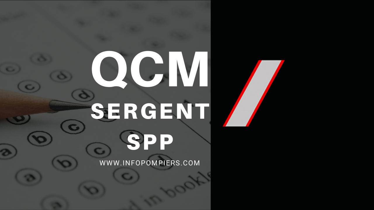 Concours interne de sergent SPP le programme du QCM Info Pompiers
