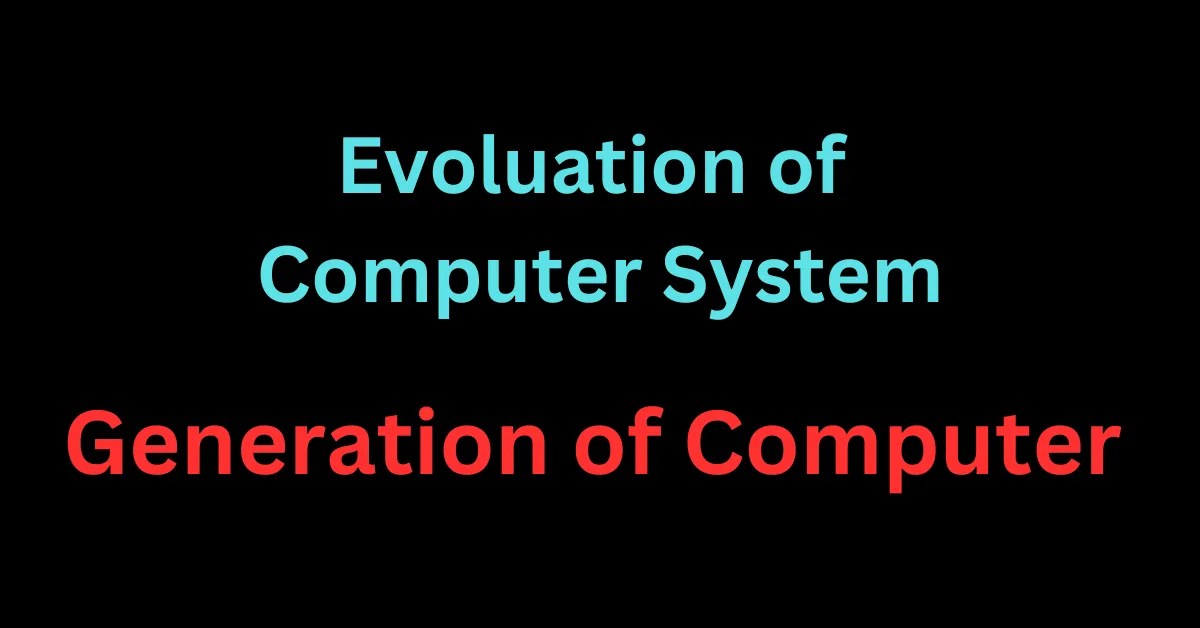 Generation of Computer Evolution of Computer System Informatics