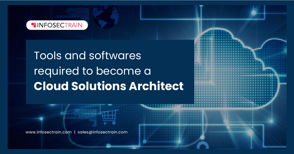 Tools and softwares required to a Cloud Solutions Architect