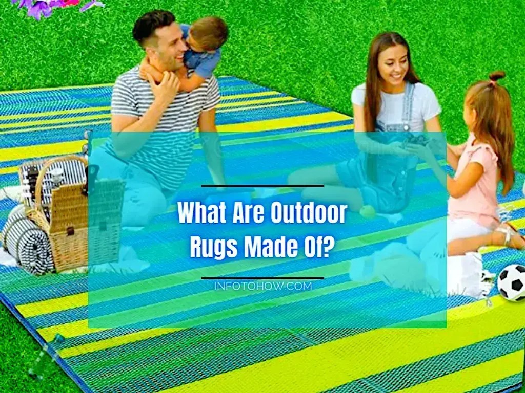 What Are Outdoor Rugs Made Of? InfoToHow