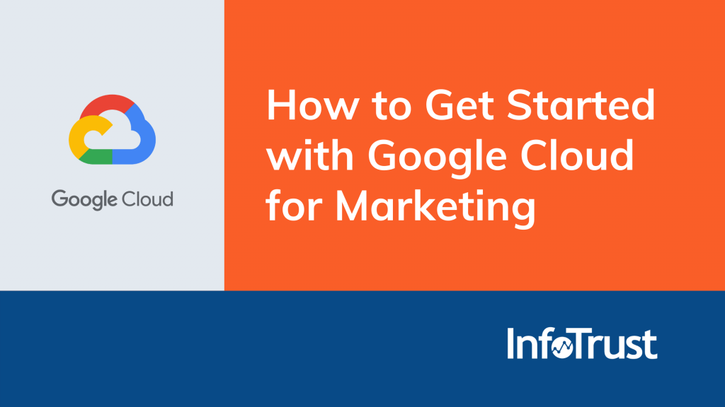 How to Get Started with Google Cloud for Marketing