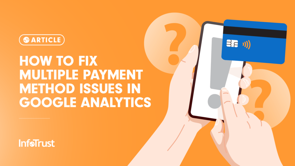 How To Fix Multiple Payment Method Issues In Google Analytics