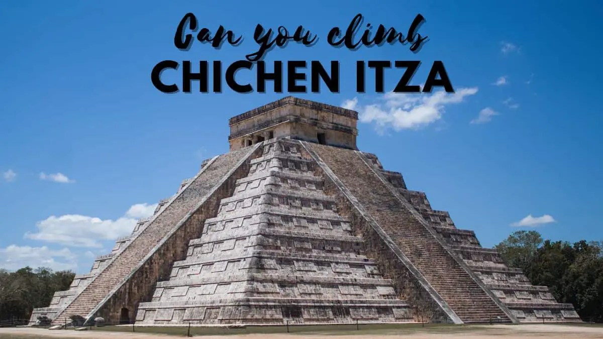 Can you climb Chichen Itza? InfoVacay