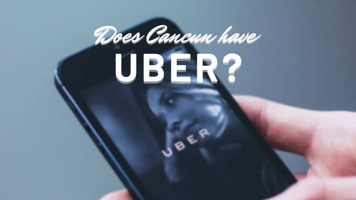 Does Cancun have Uber? InfoVacay