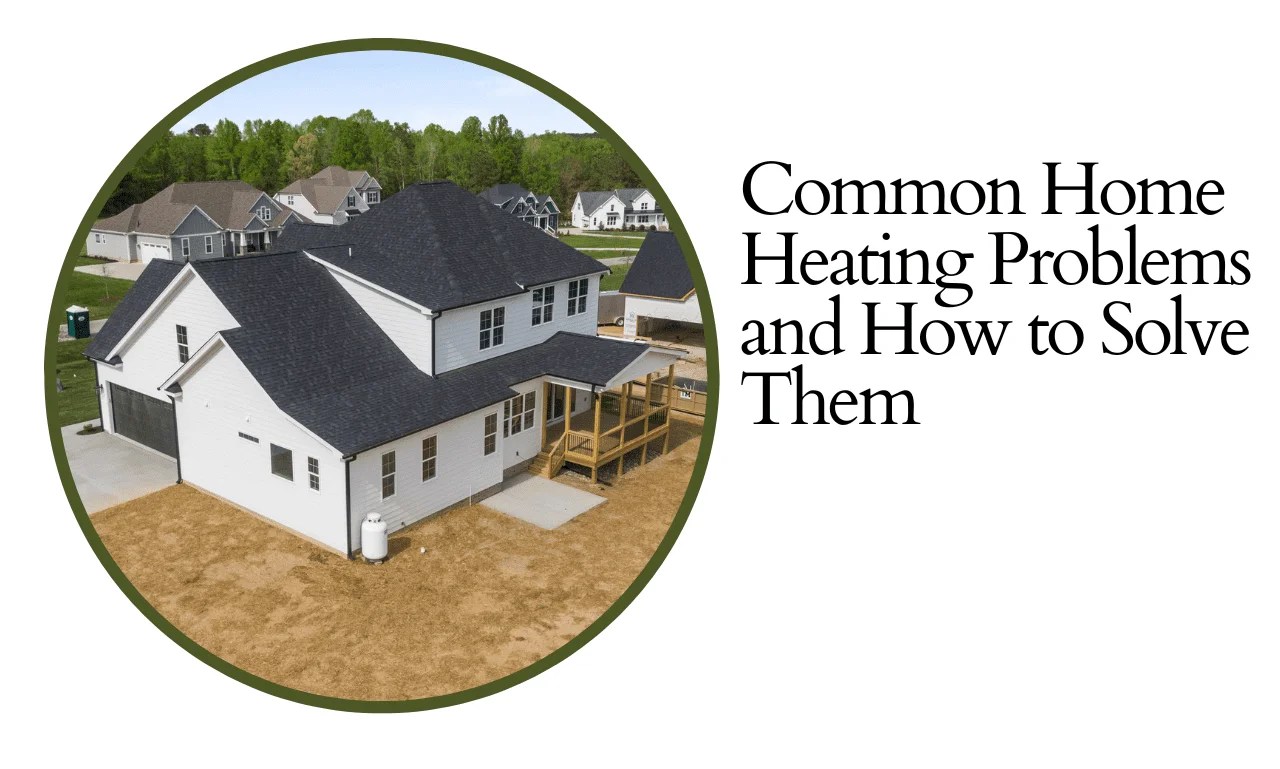 5 Common Home Heating Problems and How to Solve Them - Infozone24