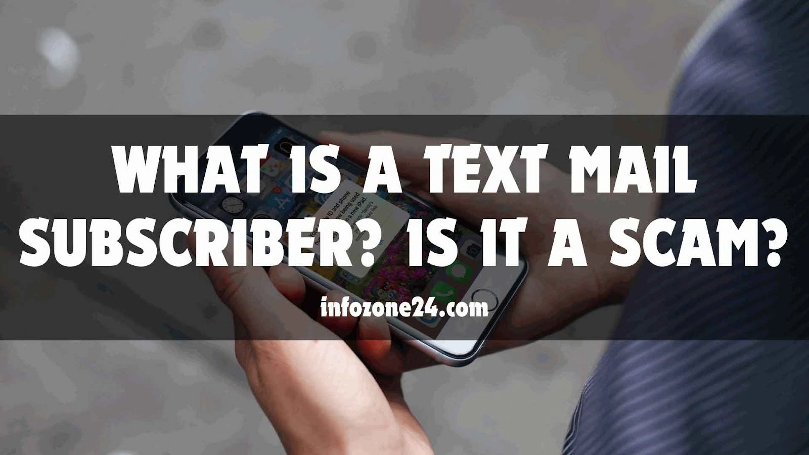 What Is A Text Mail Subscriber? Is It A Scam? Ultimate Guide