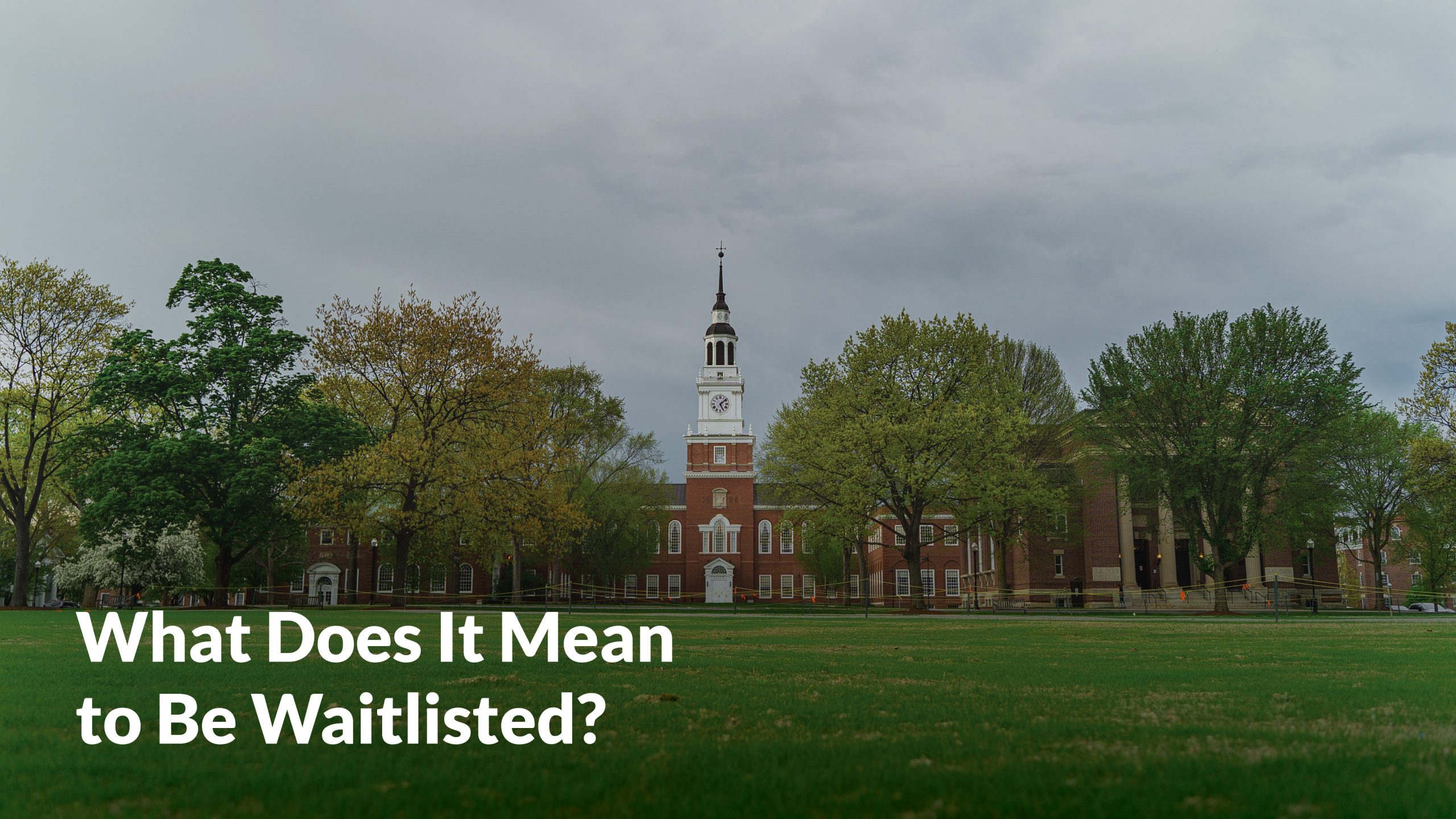 What Does It Mean to Be Waitlisted? Helpful Tips for College Applicants