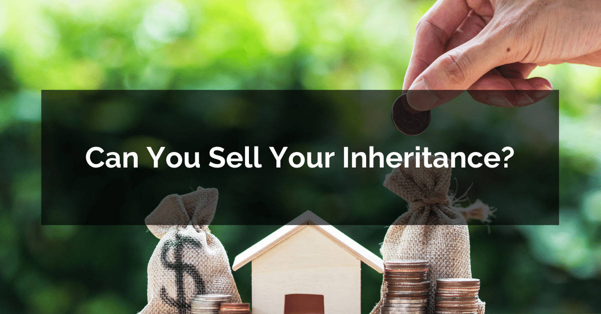 Determine The Amount Of Money You Can Advance On Your Inheritance