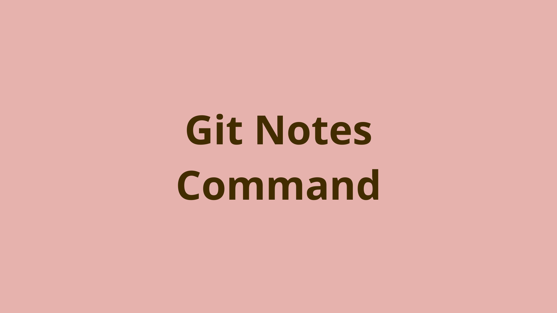 Git notes Enhance Git Commit Messages with Notes DNT