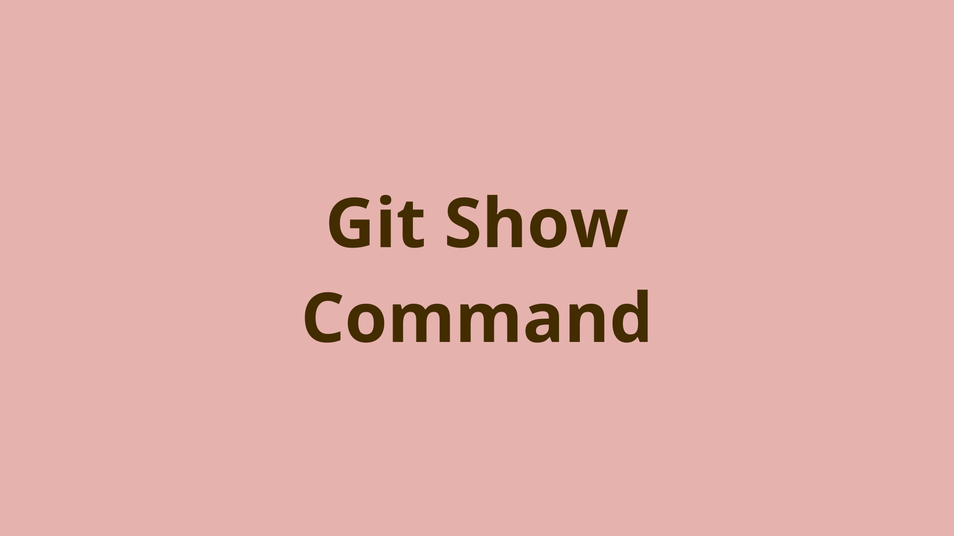 show How to Use Git Show With Examples DNT