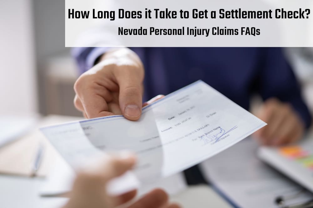 How Long Does it Take to Get a Settlement Check in Nevada? Attorney