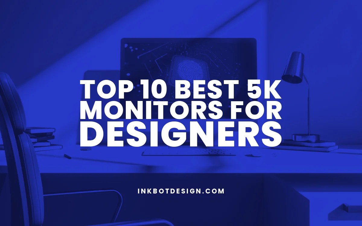 Top 10 Best 5k Monitors For Designers (October 2024)