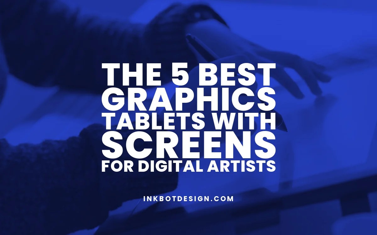 The 5 Best Graphics Tablets With Screens For Artists 2024