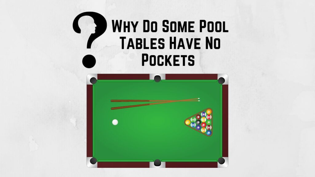 Why Do Some Pool Tables Have No Pockets Inkcue