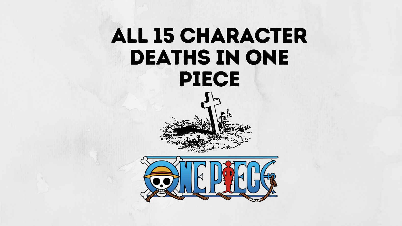 All 15 Character Deaths Guide In One Piece Inkcue